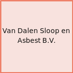 Van Dalen Sloop en Asbest B.V.